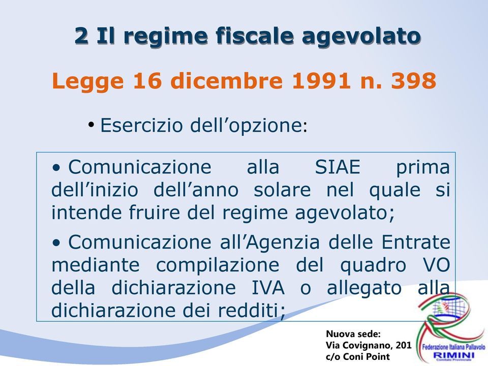 solare nel quale si intende fruire del regime agevolato; Comunicazione all Agenzia