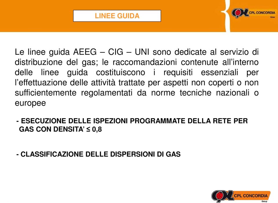 trattate per aspetti non coperti o non sufficientemente regolamentati da norme tecniche nazionali o europee -