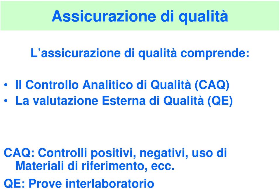 valutazione Esterna di Qualità (QE) CAQ: Controlli positivi,