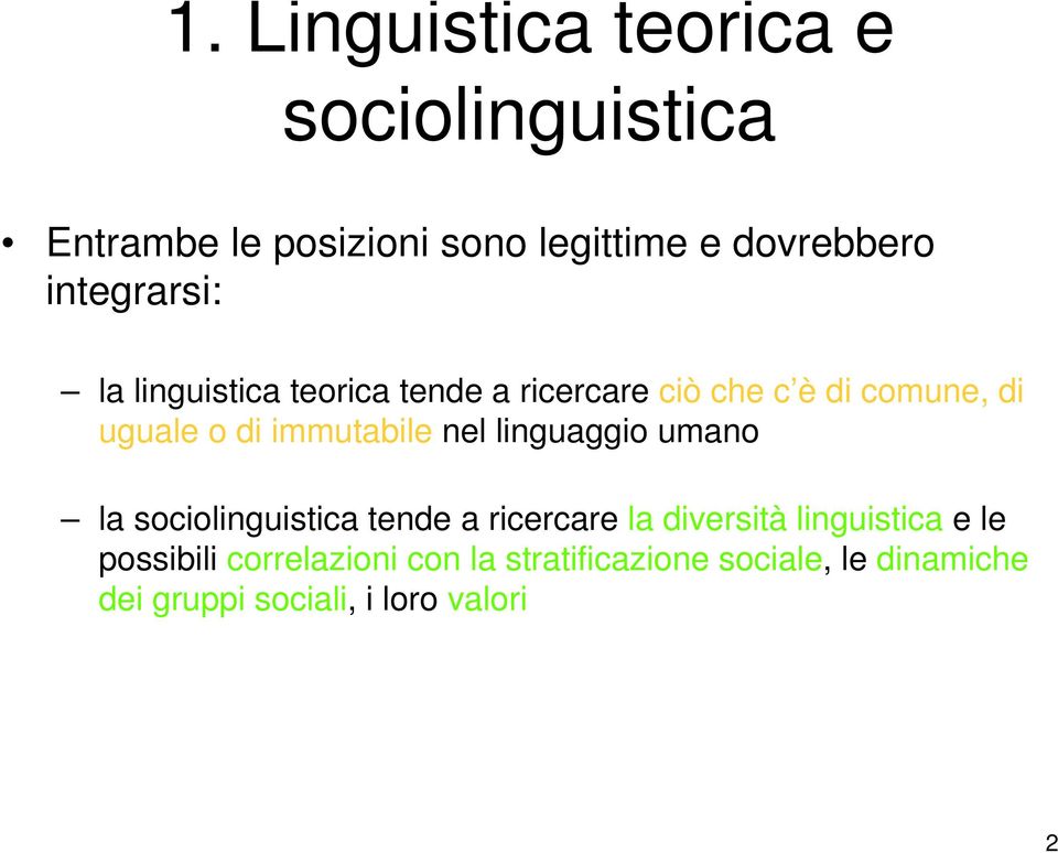 immutabile nel linguaggio umano la sociolinguistica tende a ricercare la diversità linguistica e