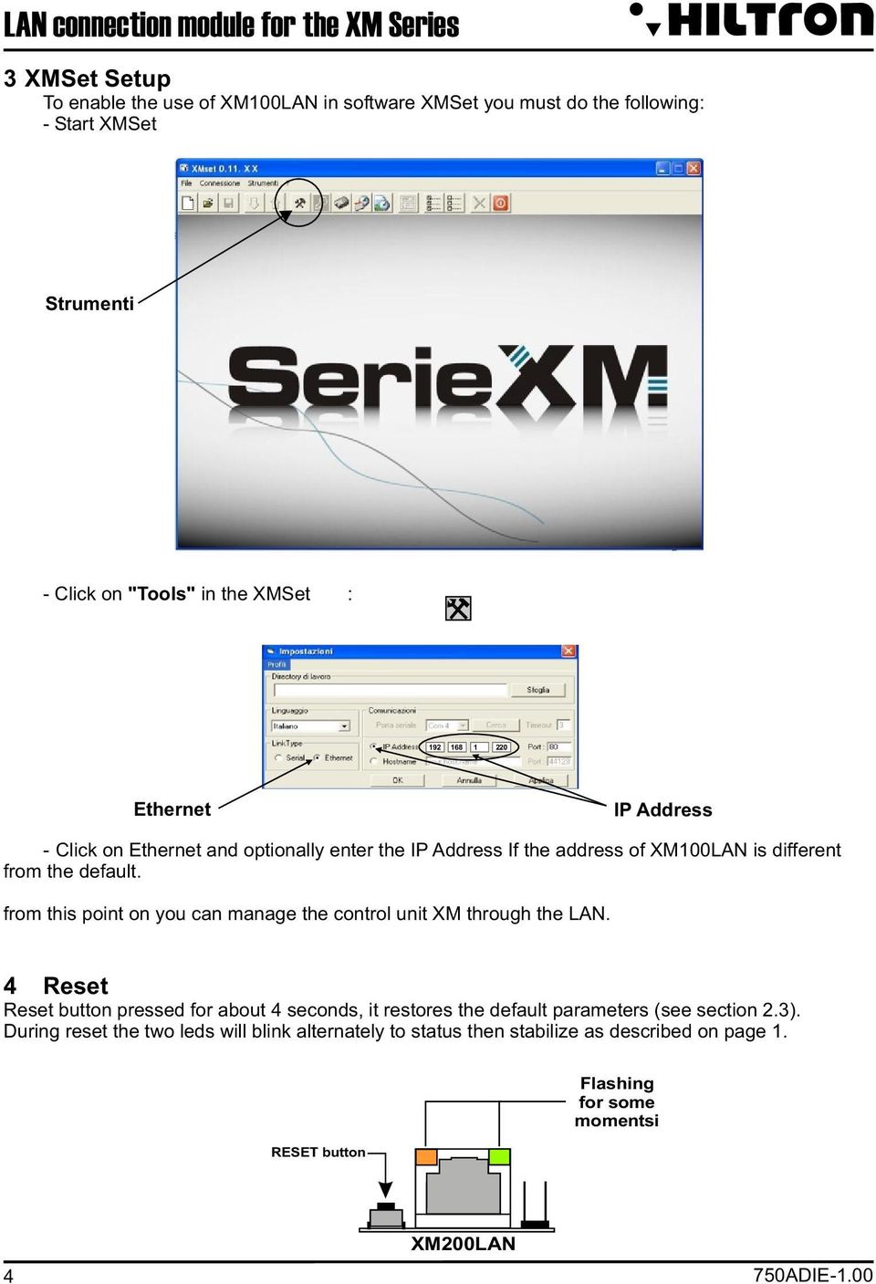 default. from this point on you can manage the control unit XM through the LN.