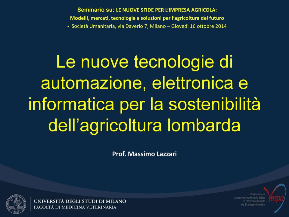 Daverio 7, Milano Giovedì 16 ottobre 2014 Le nuove tecnologie di automazione,