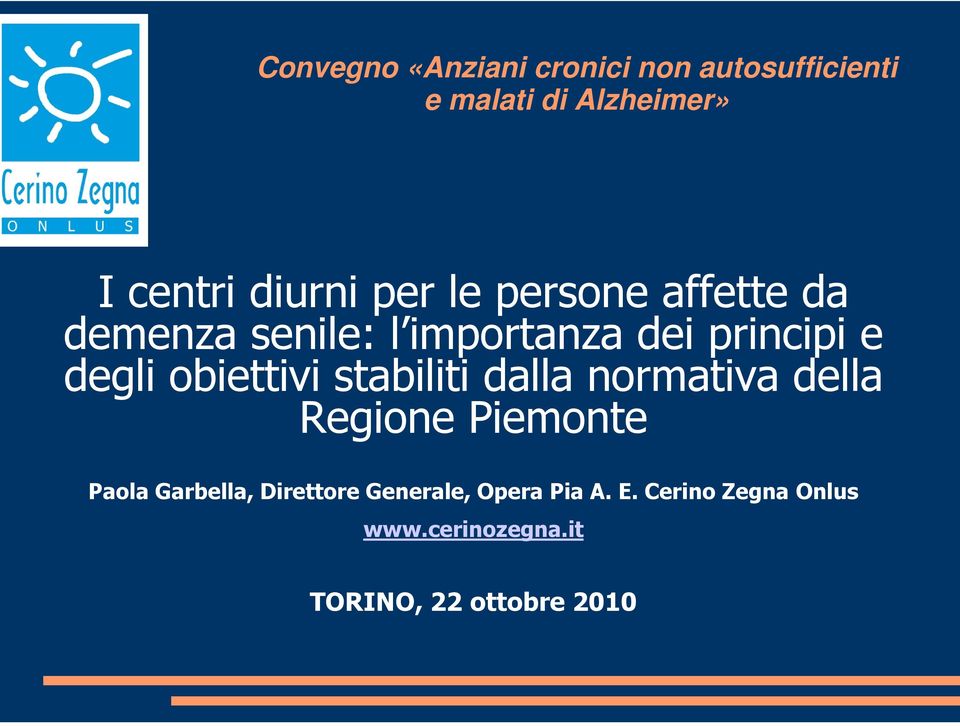 obiettivi stabiliti dalla normativa della Regione Piemonte Paola Garbella,