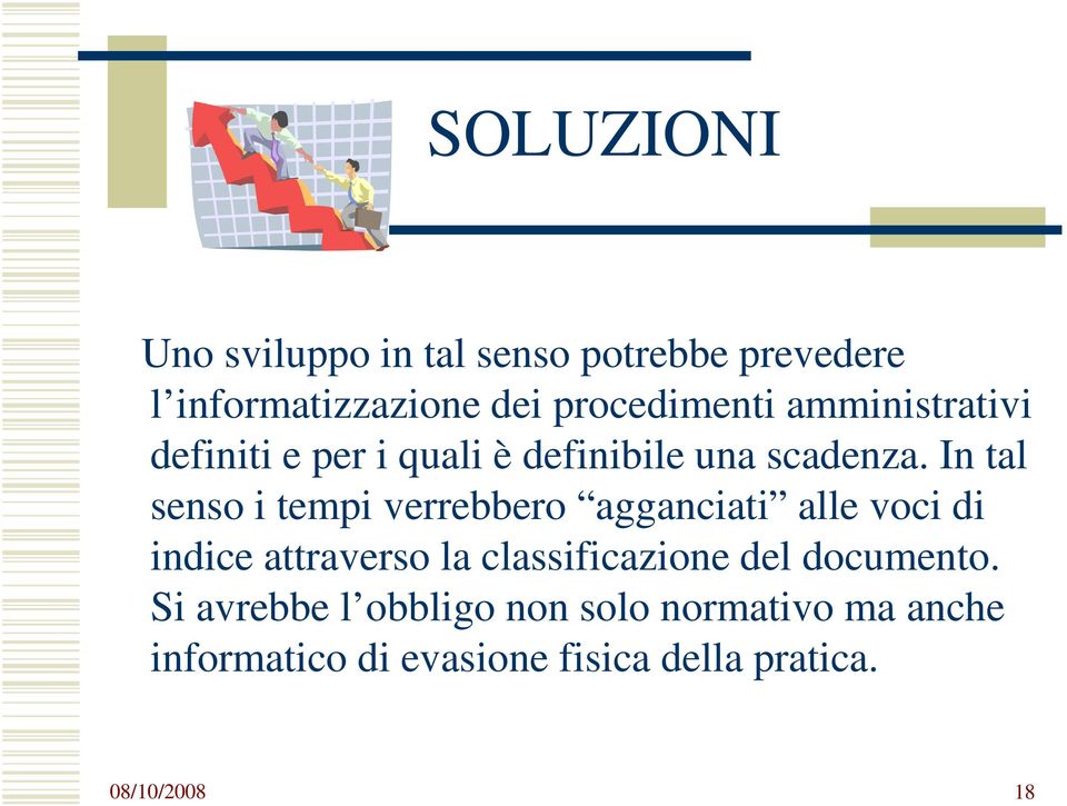 In tal senso i tempi verrebbero agganciati alle voci di indice attraverso la classificazione