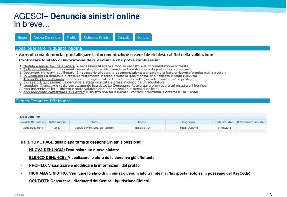 modificare le informazioni del profilo - RICHIAMA SINISTRO: Verificare lo stato di un sinistro denunciato