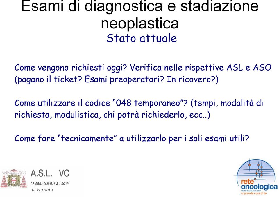 ) Come utilizzare il codice 048 temporaneo?