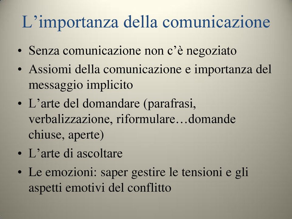 (parafrasi, verbalizzazione, riformulare domande chiuse, aperte) L arte di