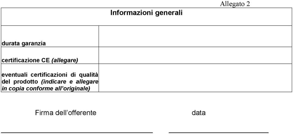 certificazioni di qualità del prodotto (indicare e