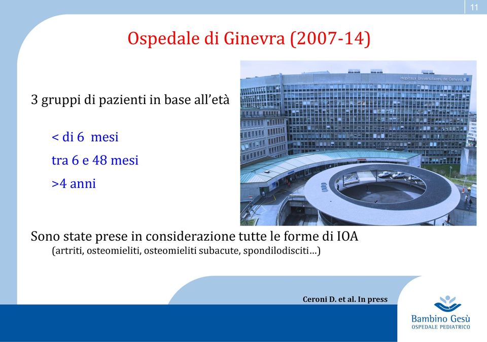 considerazione tutte le forme di IOA (artriti, osteomieliti,