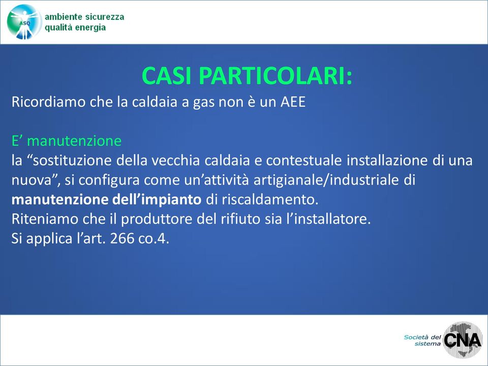 configura come un attività artigianale/industriale di manutenzione dell impianto di