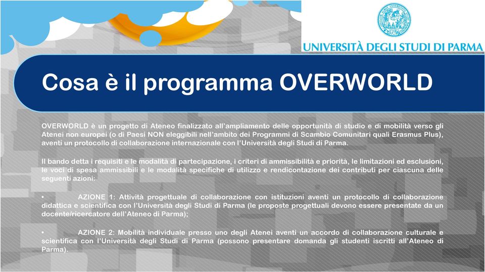 Il bando detta i requisiti e le modalità di partecipazione, i criteri di ammissibilità e priorità, le limitazioni ed esclusioni, le voci di spesa ammissibili e le modalità specifiche di utilizzo e