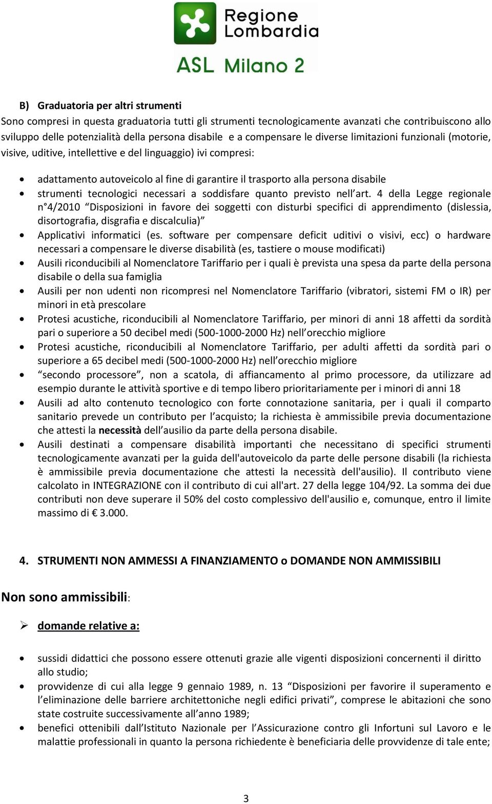 strumenti tecnologici necessari a soddisfare quanto previsto nell art.