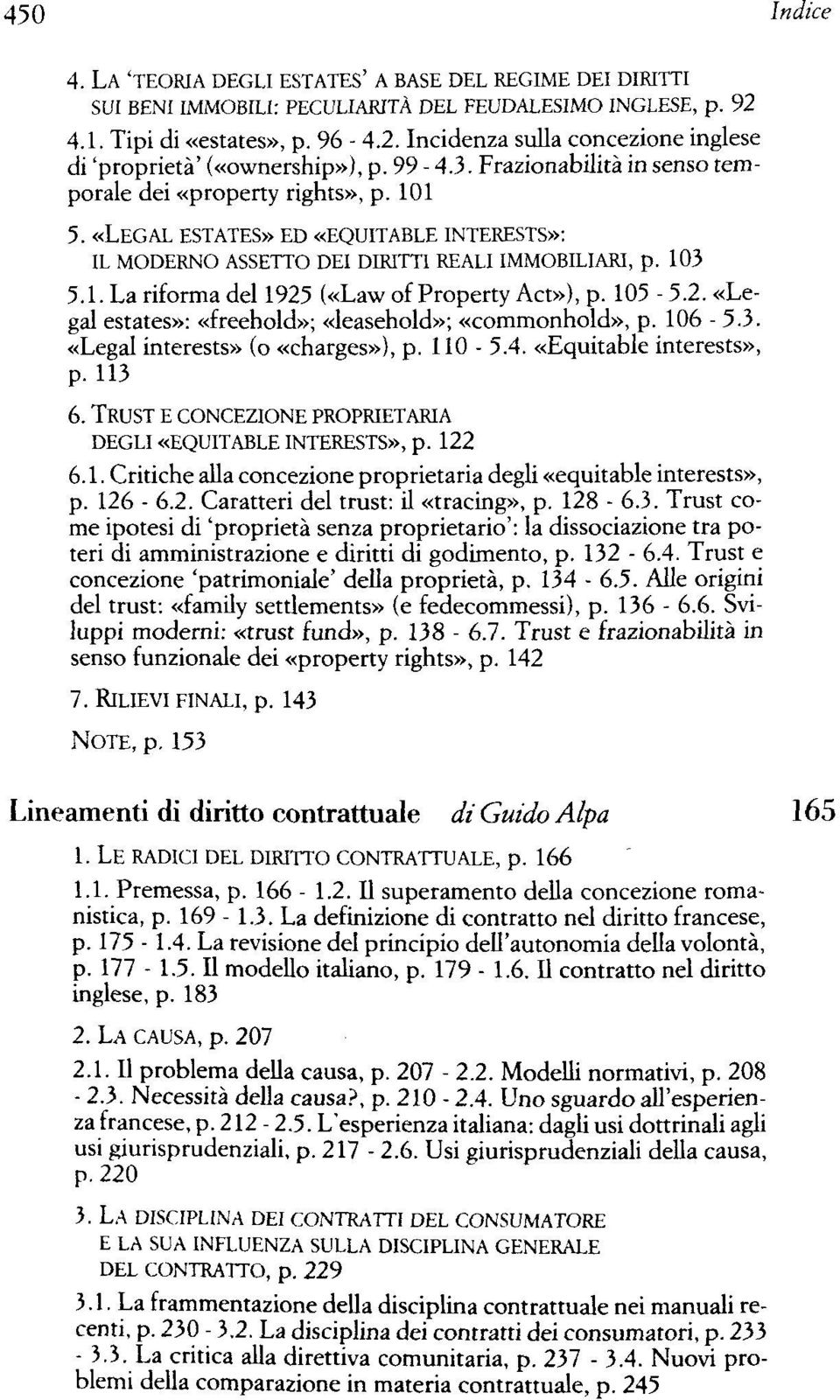 105-5.2. «Legai estates»: «freehold»; «leasehold»; «commonhold», p. 106-5.3. «Legai interests» (o «charges»), p. 110-5.4. «Equitable interests», p. 113 6.