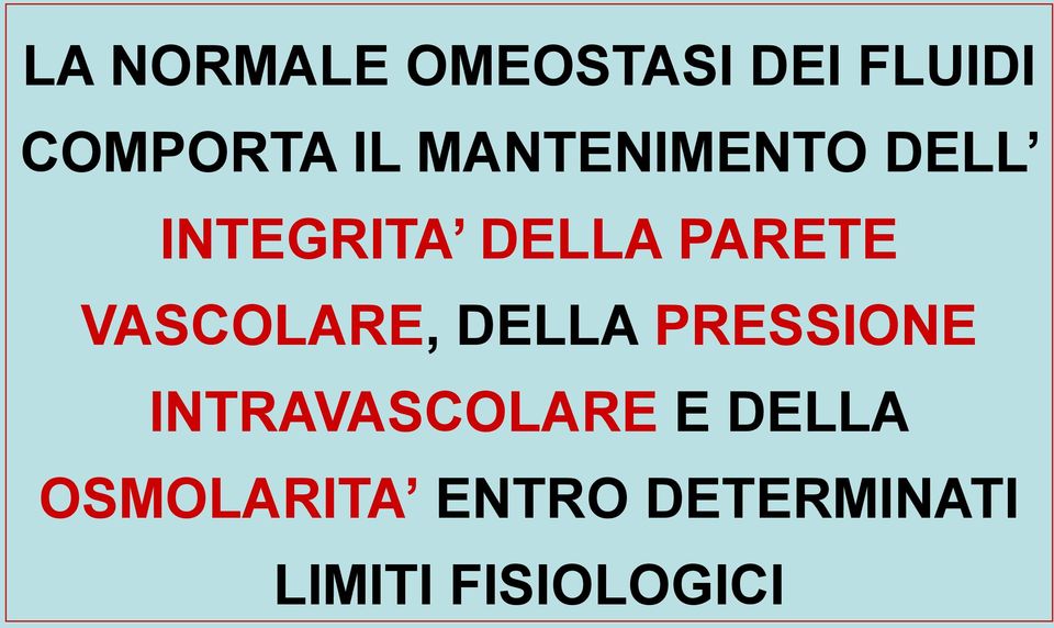 VASCOLARE, DELLA PRESSIONE INTRAVASCOLARE E