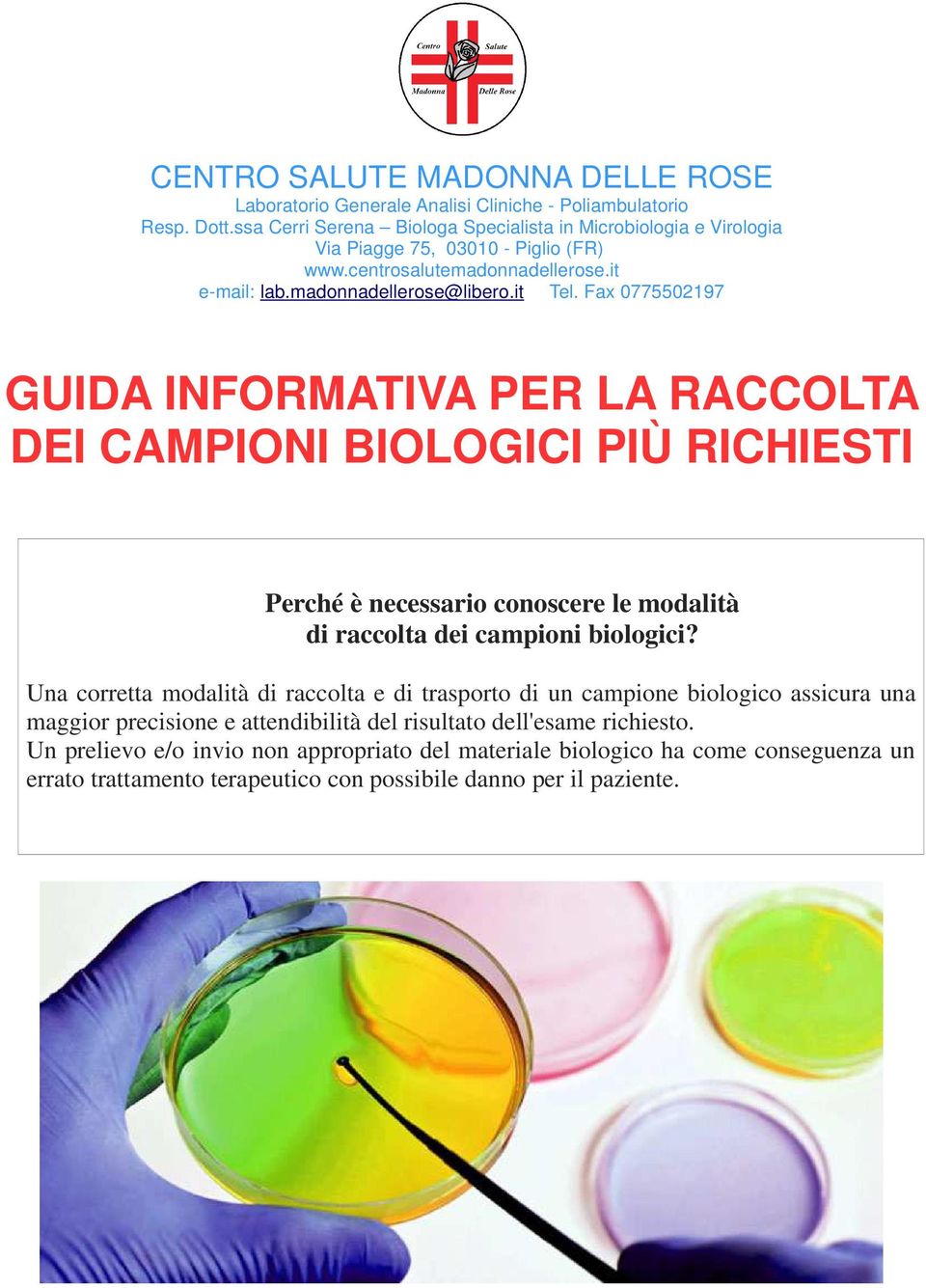 Fax 0775502197 GUIDA INFORMATIVA PER LA RACCOLTA DEI CAMPIONI BIOLOGICI PIÙ RICHIESTI Perché è necessario conoscere le modalità di raccolta dei campioni biologici?