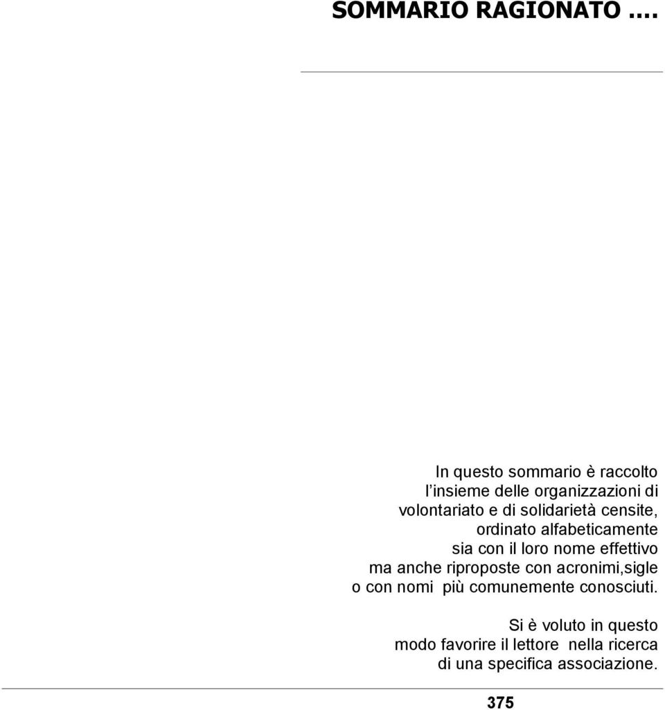 solidarietà censite, ordinato alfabeticamente sia con il loro nome effettivo ma anche