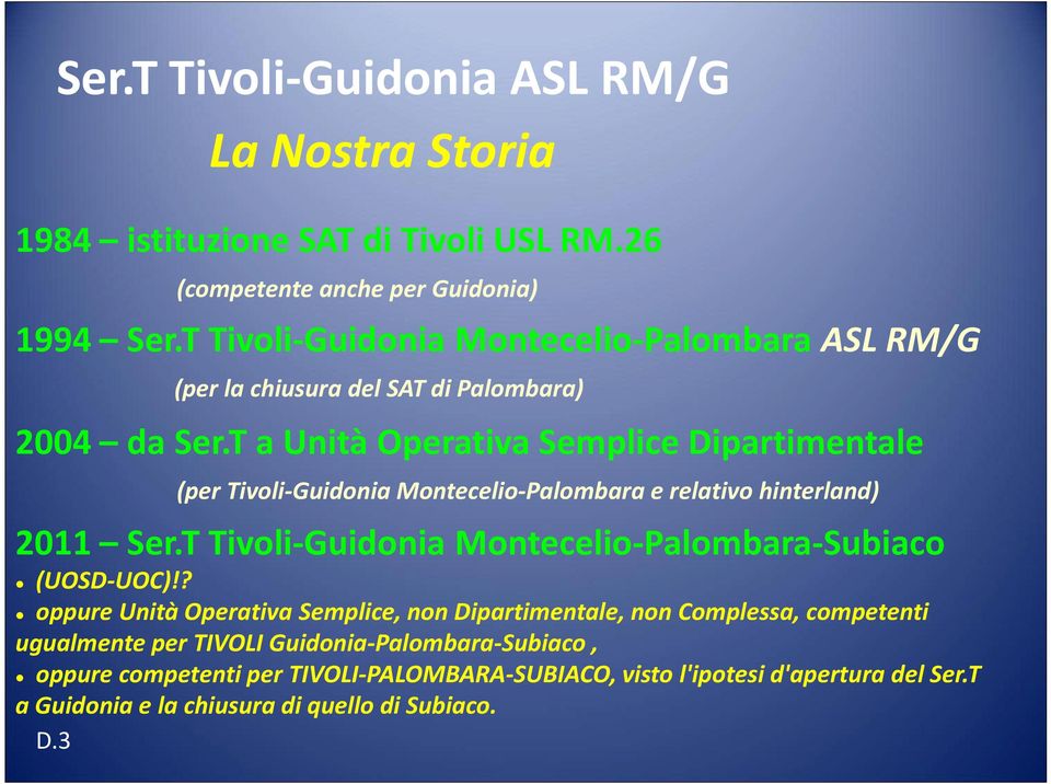 T a Unità Operativa Semplice Dipartimentale (per Tivoli-Guidonia Montecelio-Palombara e relativo hinterland) 2011 Ser.