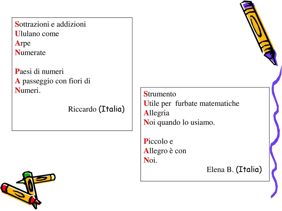 Riccardo (Italia) Strumento Utile per furbate matematiche