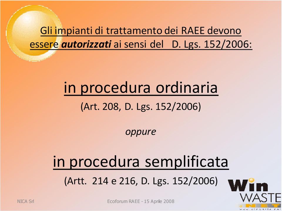 152/2006: in procedura ordinaria (Art. 208, D. Lgs.