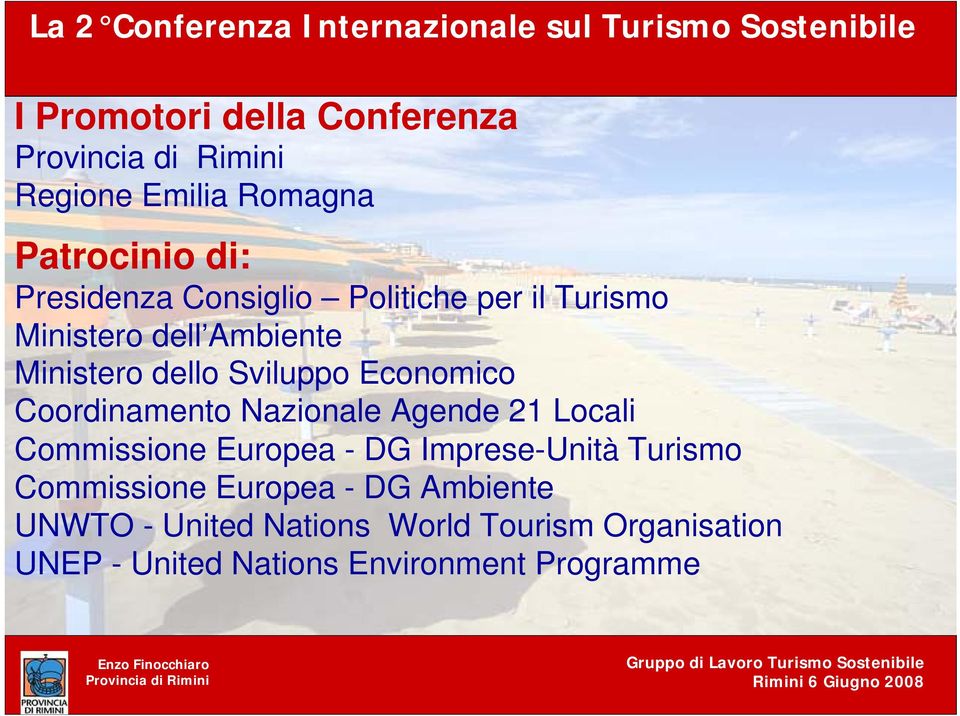 Coordinamento Nazionale Agende 21 Locali Commissione Europea - DG Imprese-Unità Turismo