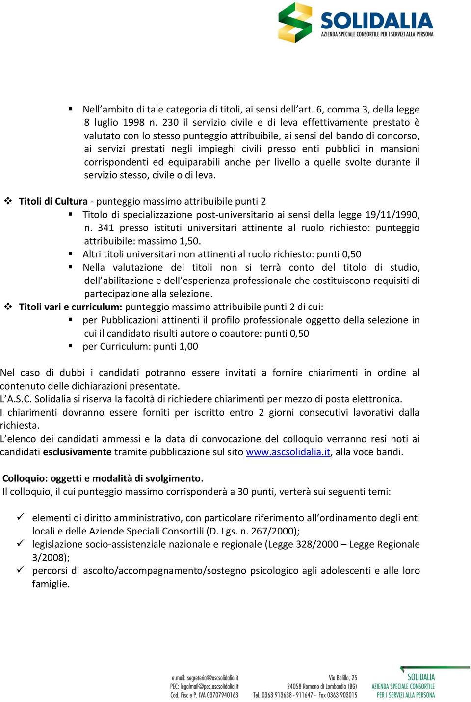 pubblici in mansioni corrispondenti ed equiparabili anche per livello a quelle svolte durante il servizio stesso, civile o di leva.