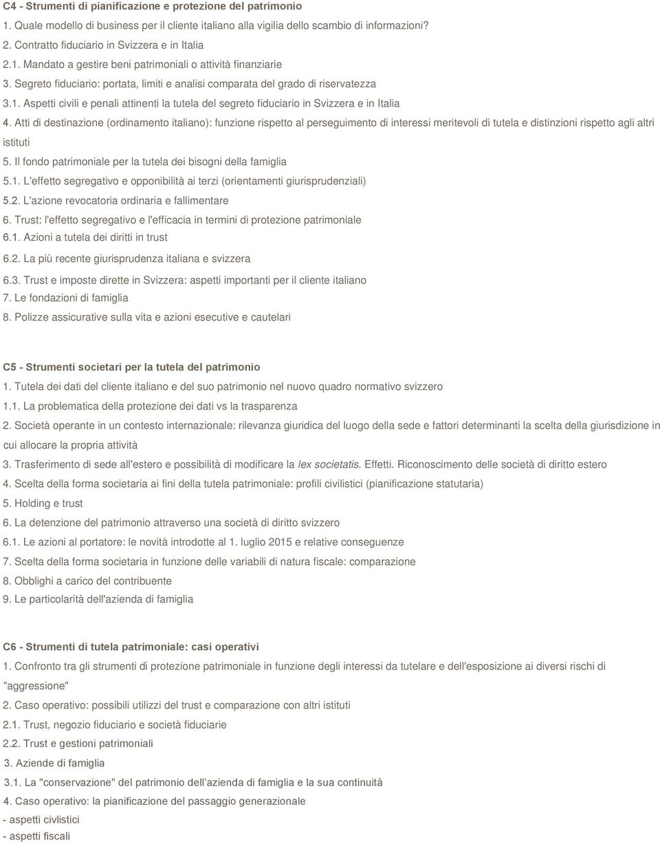 Atti di destinazione (ordinamento italiano): funzione rispetto al perseguimento di interessi meritevoli di tutela e distinzioni rispetto agli altri istituti 5.