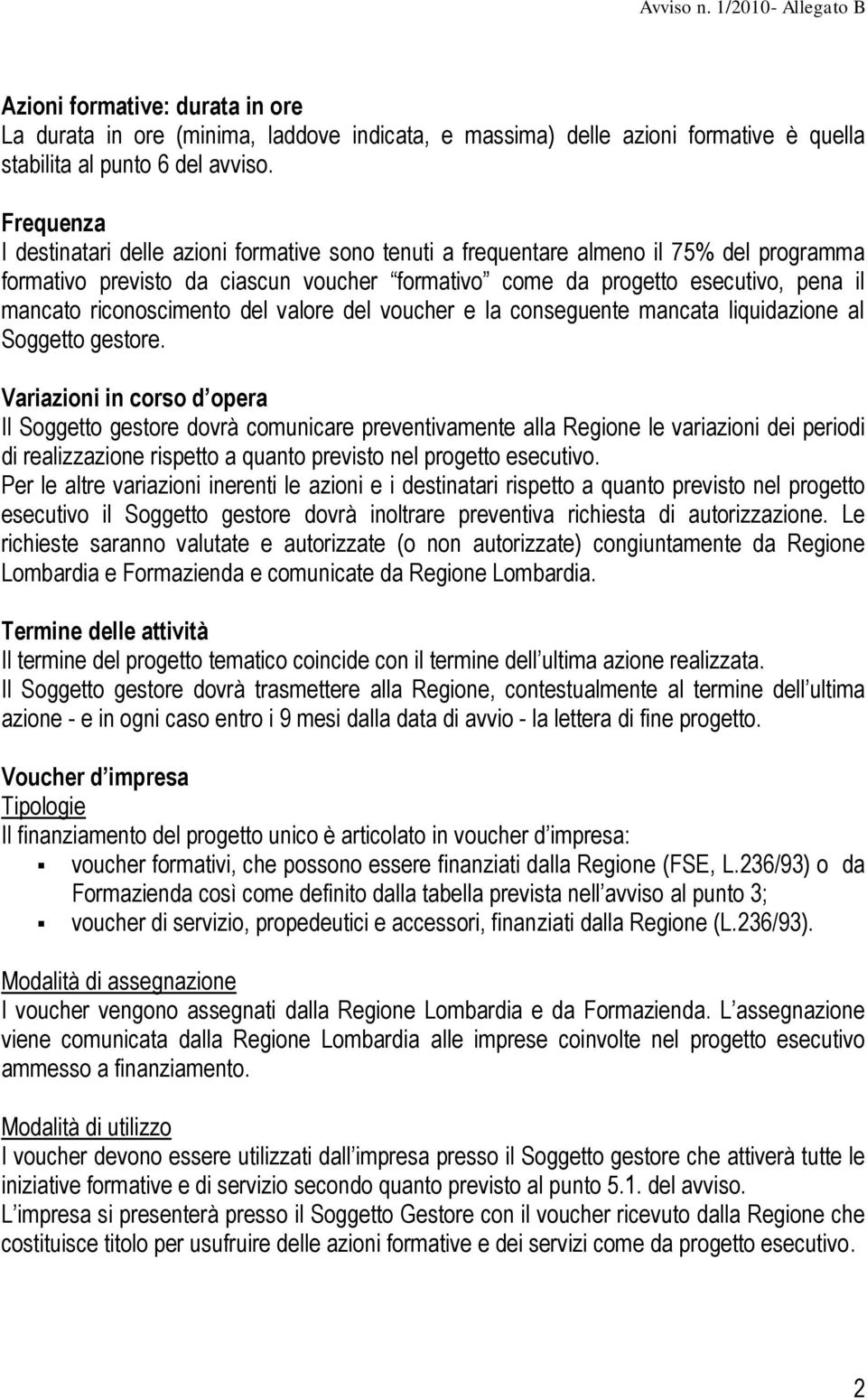 riconoscimento del valore del voucher e la conseguente mancata liquidazione al Soggetto gestore.