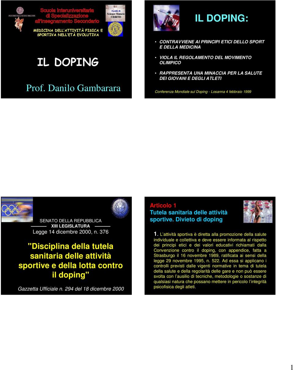 Mondiale sul Doping - Losanna 4 febbraio 1999 SENATO DELLA REPUBBLICA XIII LEGISLATURA Legge 14 dicembre 2000, n.