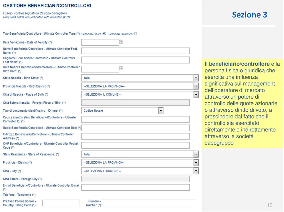 controllo delle quote azionarie o attraverso diritto di voto, a prescindere dal fatto che