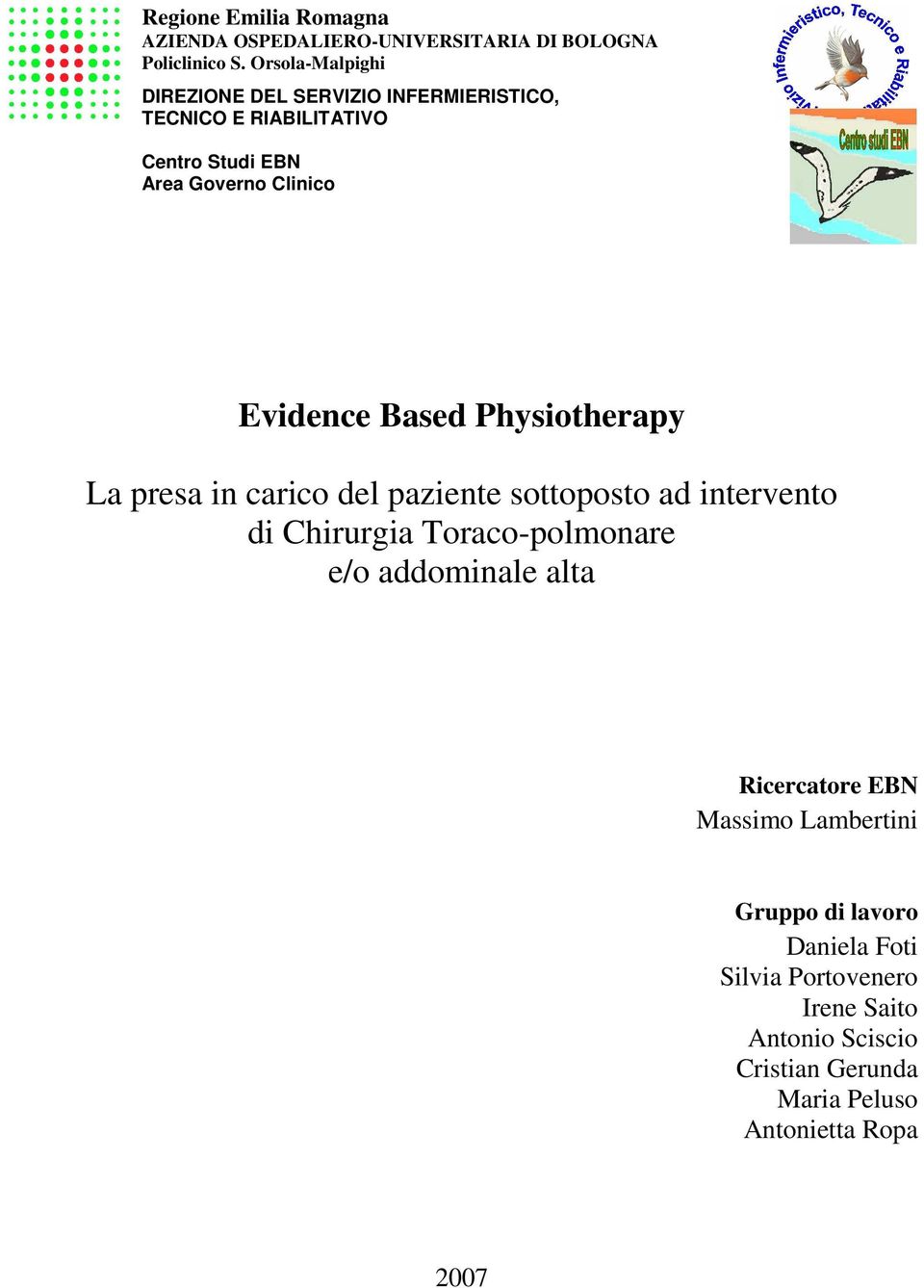 Evidence Based Physiotherapy La presa in carico del paziente sottoposto ad intervento di Chirurgia Toraco-polmonare e/o