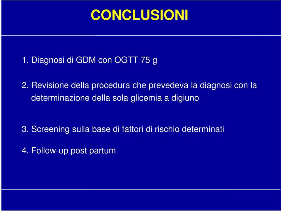 determinazione della sola glicemia a digiuno 3.