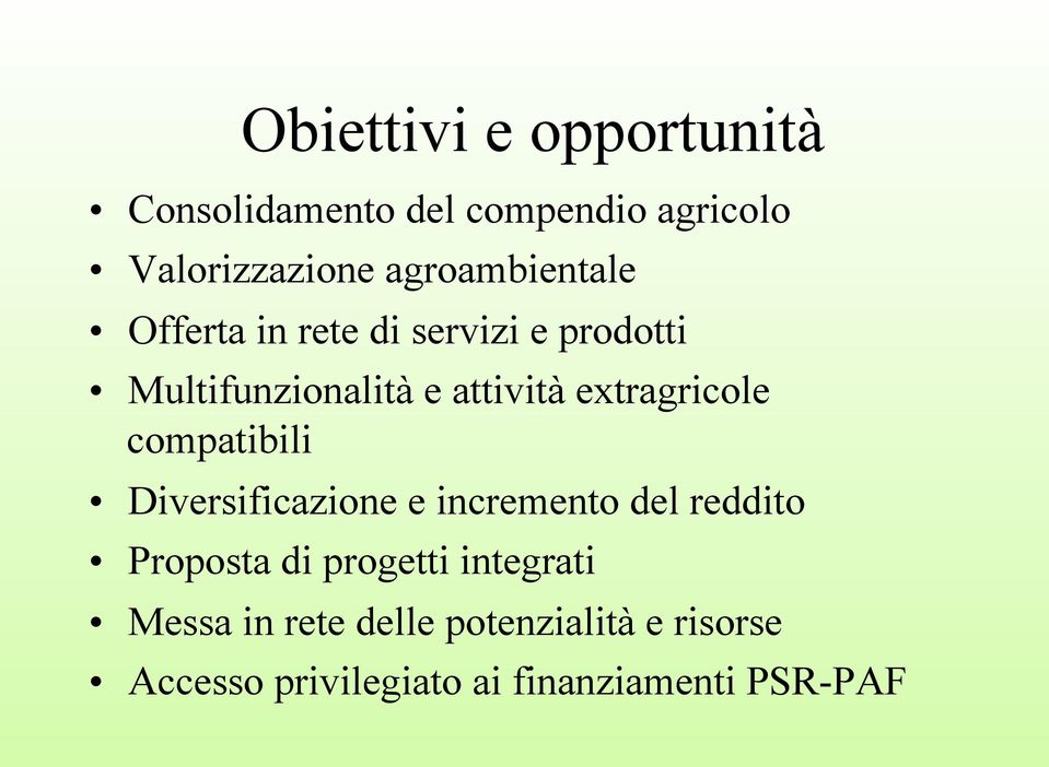 extragricole compatibili Diversificazione e incremento del reddito Proposta di