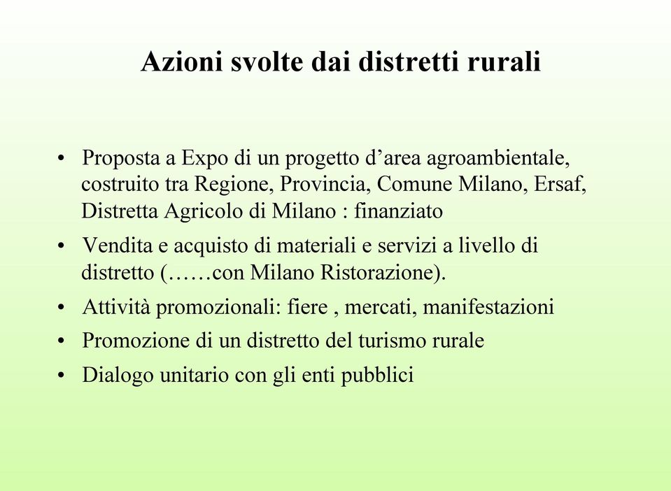 di materiali e servizi a livello di distretto ( con Milano Ristorazione).