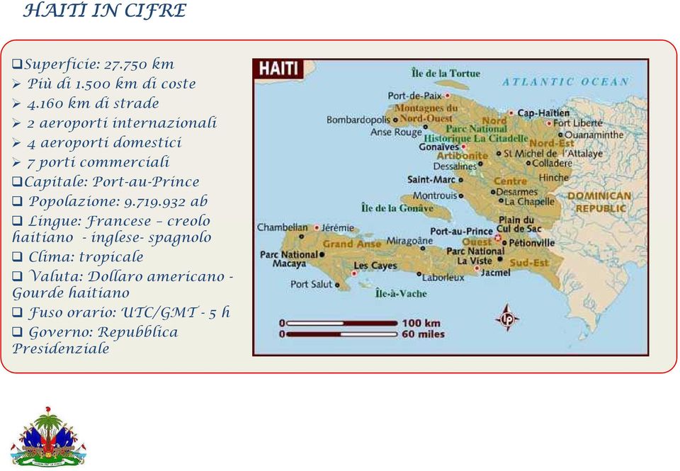 Capitale: Port-au-Prince Popolazione: 9.719.