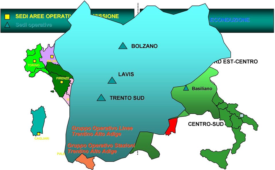 SUD Nove Basiliano Sandrà CAGLIARI PALERMO NAPOLI Gruppo Operativo Linee Trentino Alto