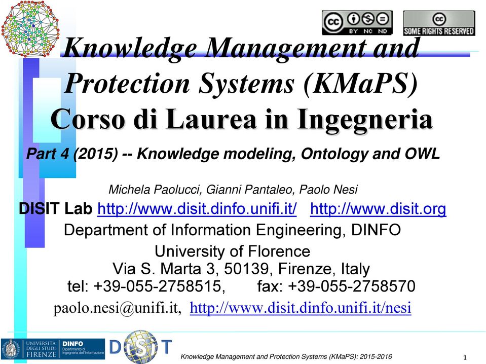 dinfo.unifi.it/ http://www.disit.org Department of Information Engineering, DINFO University of Florence Via S.