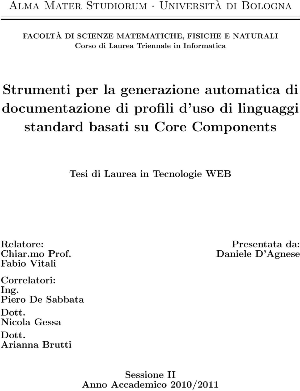 standard basati su Core Components Tesi di Laurea in Tecnologie WEB Relatore: Chiar.mo Prof.
