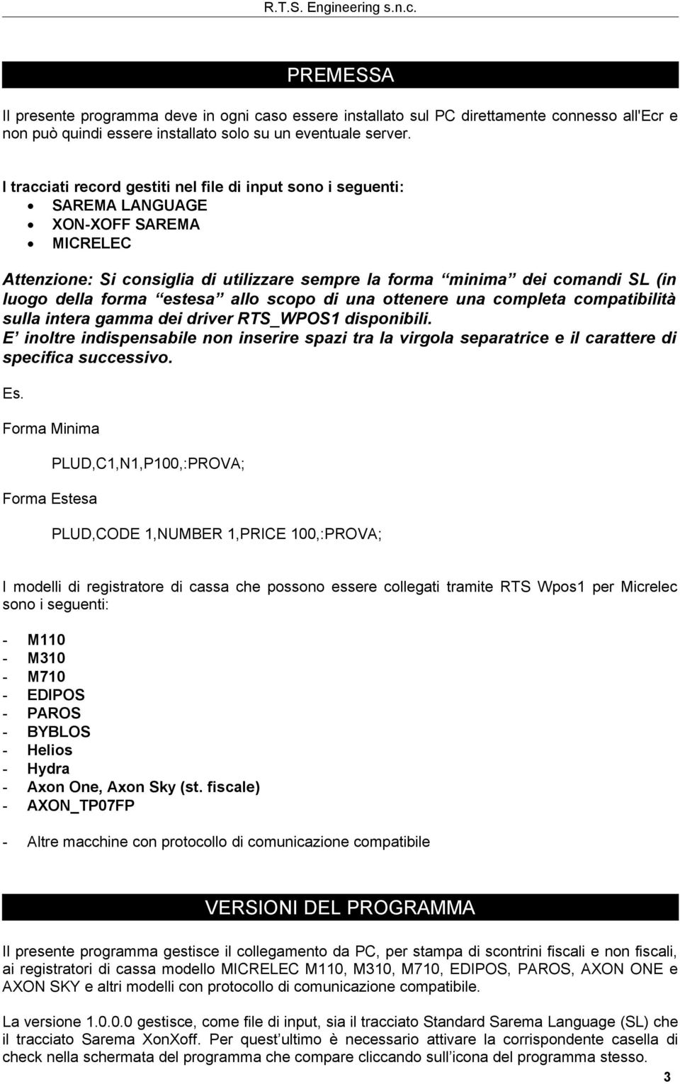 forma estesa allo scopo di una ottenere una completa compatibilità sulla intera gamma dei driver RTS_WPOS1 disponibili.