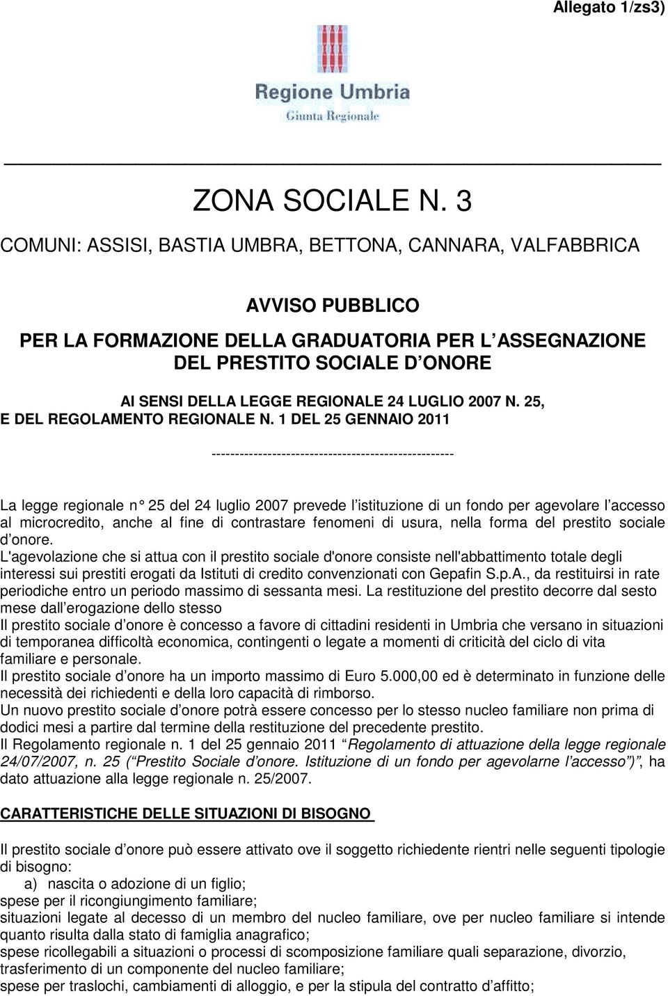 LUGLIO 2007 N. 25, E DEL REGOLAMENTO REGIONALE N.