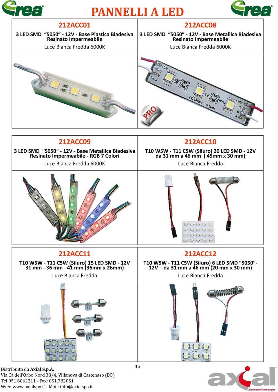 Fredda 6000K 212ACC10 T10 W5W T11 C5W (Siluro) 20 LED SMD 12V da 31 mm a 46 mm ( 45mm x 30 mm) Luce Bianca Fredda 212ACC11 T10 W5W T11 C5W (Siluro) 15 LED SMD