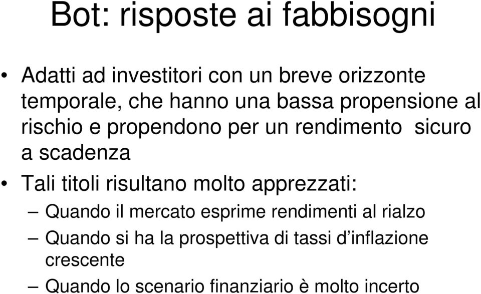 titoli risultano molto apprezzati: Quando il mercato esprime rendimenti al rialzo Quando si