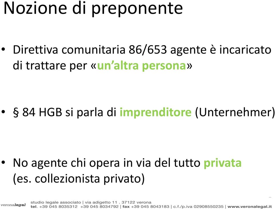 84 HGB si parla di imprenditore (Unternehmer) No agente