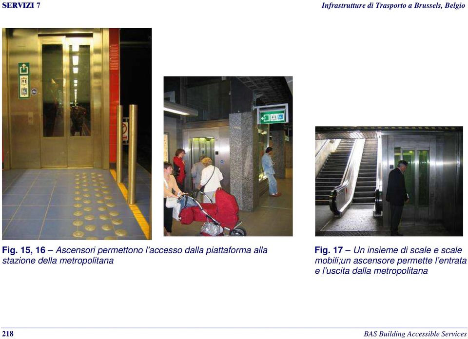 17 Un insieme di scale e scale stazione della metropolitana mobili;un