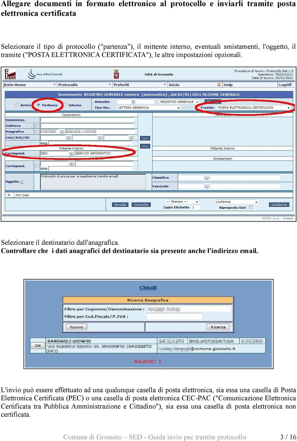 Controllare che i dati anagrafici del destinatario sia presente anche l'indirizzo email.