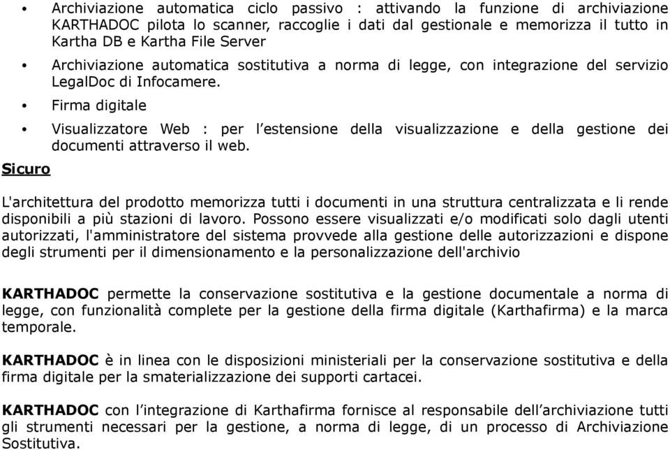 Firma digitale Visualizzatore Web : per l estensione della visualizzazione e della gestione dei documenti attraverso il web.