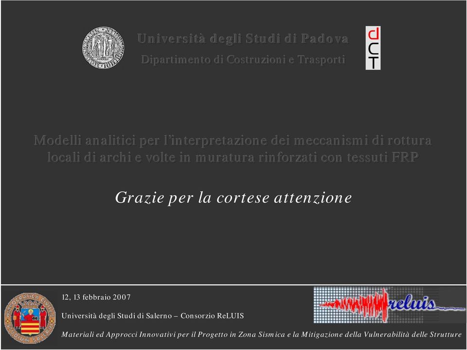 Grazie per la cortese attenzione 12, 13 febbraio 2007 Università degli Studi di Salerno Consorzio eluis