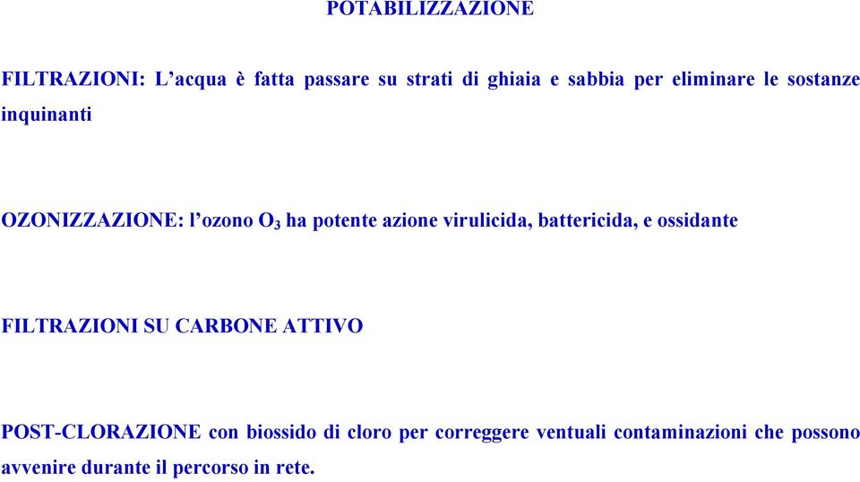 battericida, e ossidante FILTRAZIONI SU CARBONE ATTIVO POST-CLORAZIONE con biossido di