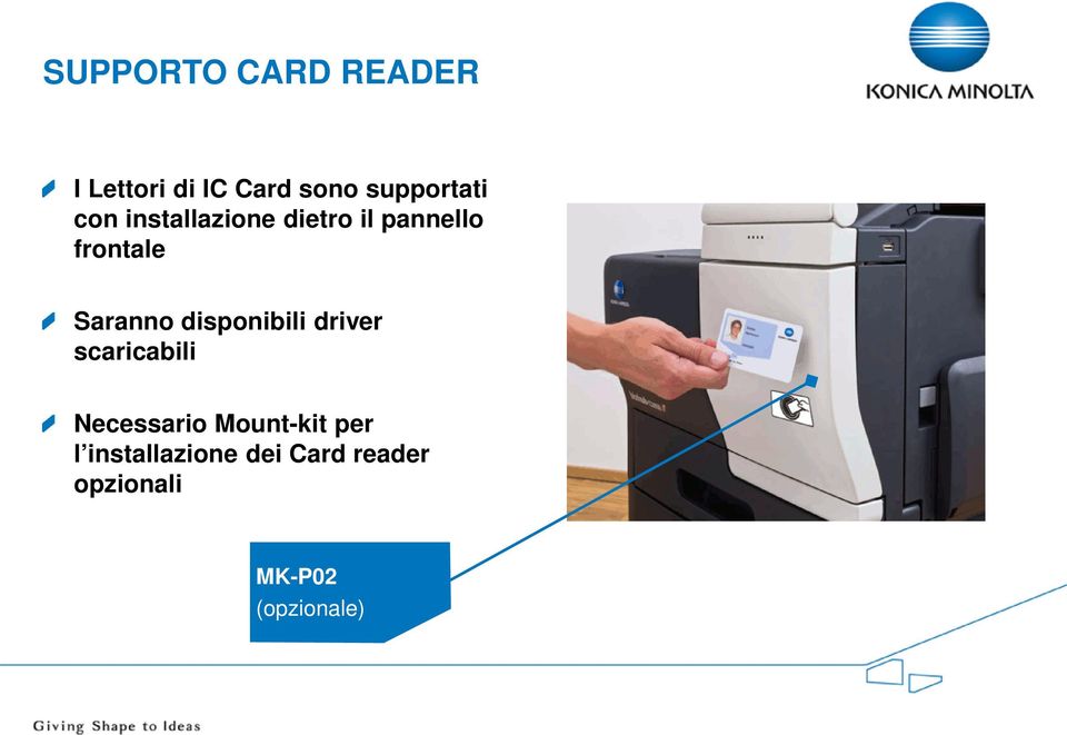 Saranno disponibili driver scaricabili Necessario