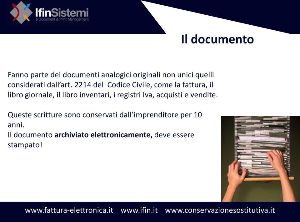 2214 del Codice Civile, come la fattura, il libro giornale, il libro inventari, i