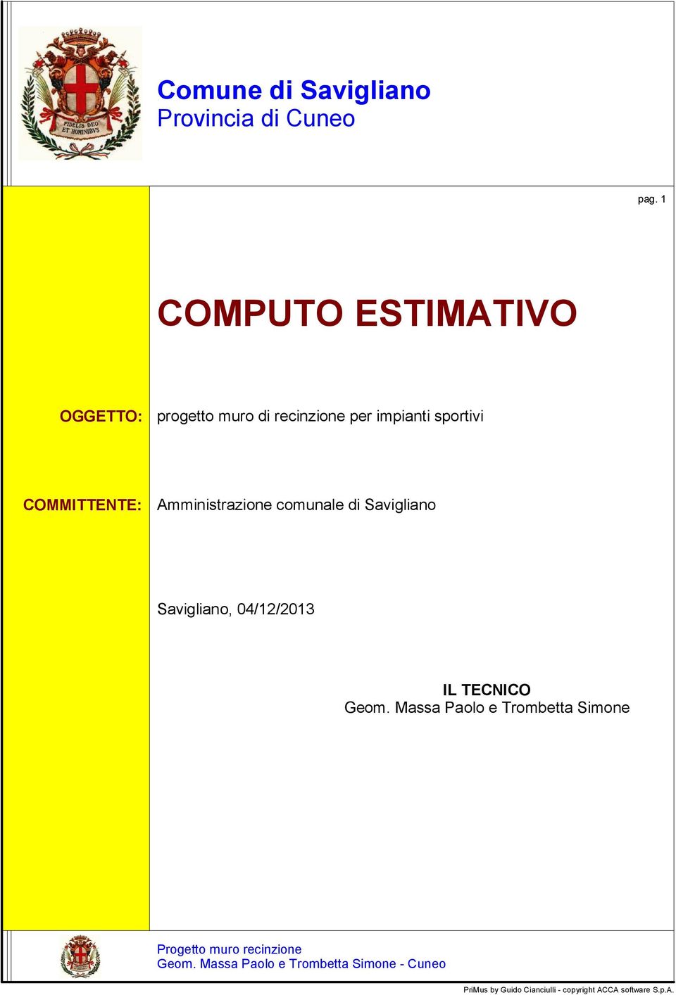 Amministrazione comunale di Savigliano Savigliano, 04/12/2013 IL TECNICO Geom.